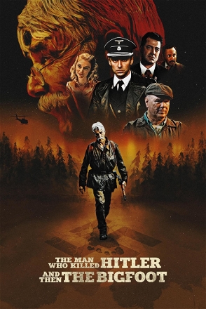 Man Who Killed Hitler and Then the Bigfoot