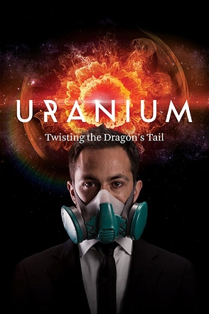 Uranium- Twisting The Dragon's Tail - S01E03 - The Rock in Our Future